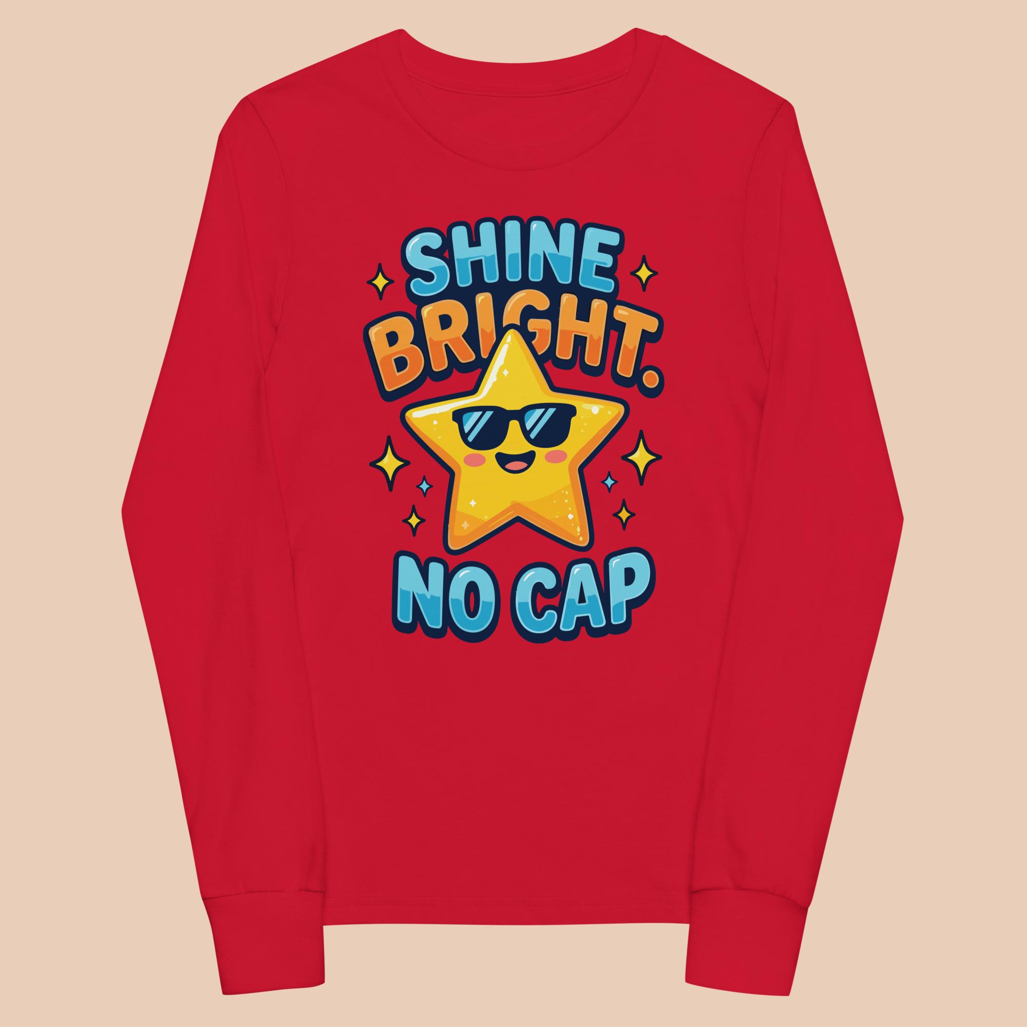 Shine Bright No Cap Long Sleeve T Shine Bright No Cap Long Sleeve T